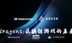 Tokenim Hyperdragons：区块链游