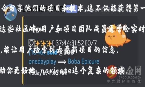    区块链官方网站推荐：了解最权威的区块链资源  / 

 guanjianci  区块链官网, 区块链项目, 区块链资源, 区块链生态  /guanjianci 

区块链作为一种革命性的技术，正在不断改变我们对数据存储和交易的理解。众多项目和平台也随之涌现，区块链官方网站成为了获取信息和资源的重要渠道。本文将为大家推荐一些权威的区块链官方网站，帮助你更好地理解这一复杂而又迷人的领域。

区块链技术简介
区块链是一种去中心化的数据库技术，由一系列以时间戳排序的区块组成，每个区块包含了交易记录和一些元数据。这种技术的核心在于去中心化和透明性，它不仅可以应用于数字货币，还可以用于智能合约、身份验证、供应链管理等多个领域。

随着比特币的逐渐普及，越来越多的行业开始探索区块链的应用潜力，导致各种区块链项目如雨后春笋般涌现。这些项目通常有各自的官方网站，提供详细的技术白皮书、项目进展、社区信息等。

推荐的区块链官方网站

以下是一些备受关注的区块链官方网站，适合想要深入了解区块链技术及其应用的用户：

ul
  listrong比特币官方网站：/strong a href=